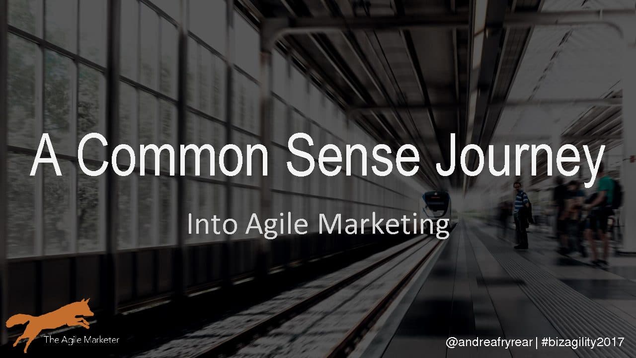 A Common Sense Journey into Agile Marketing