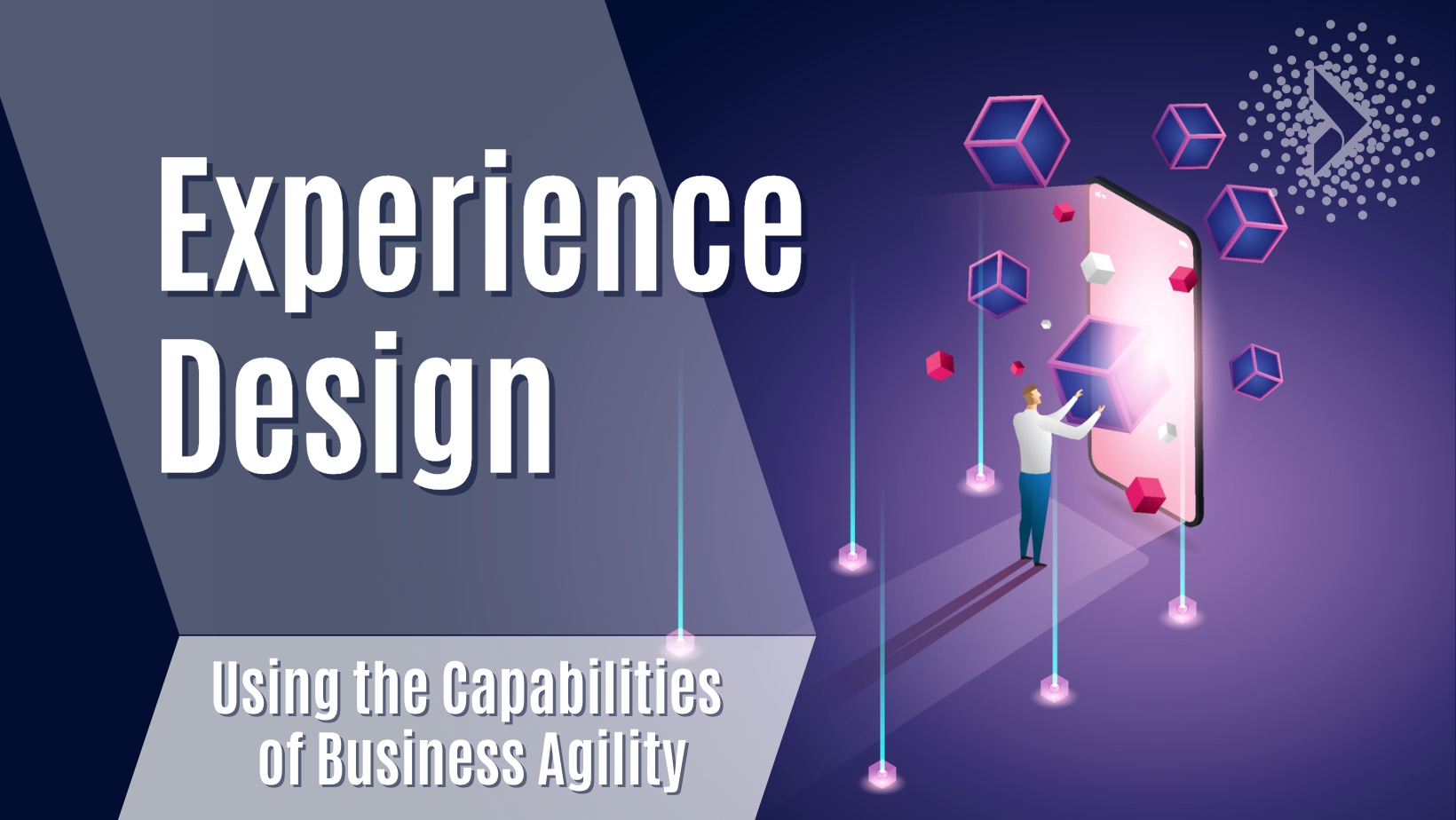 Experience Design Using the Capabilities of Business Agility