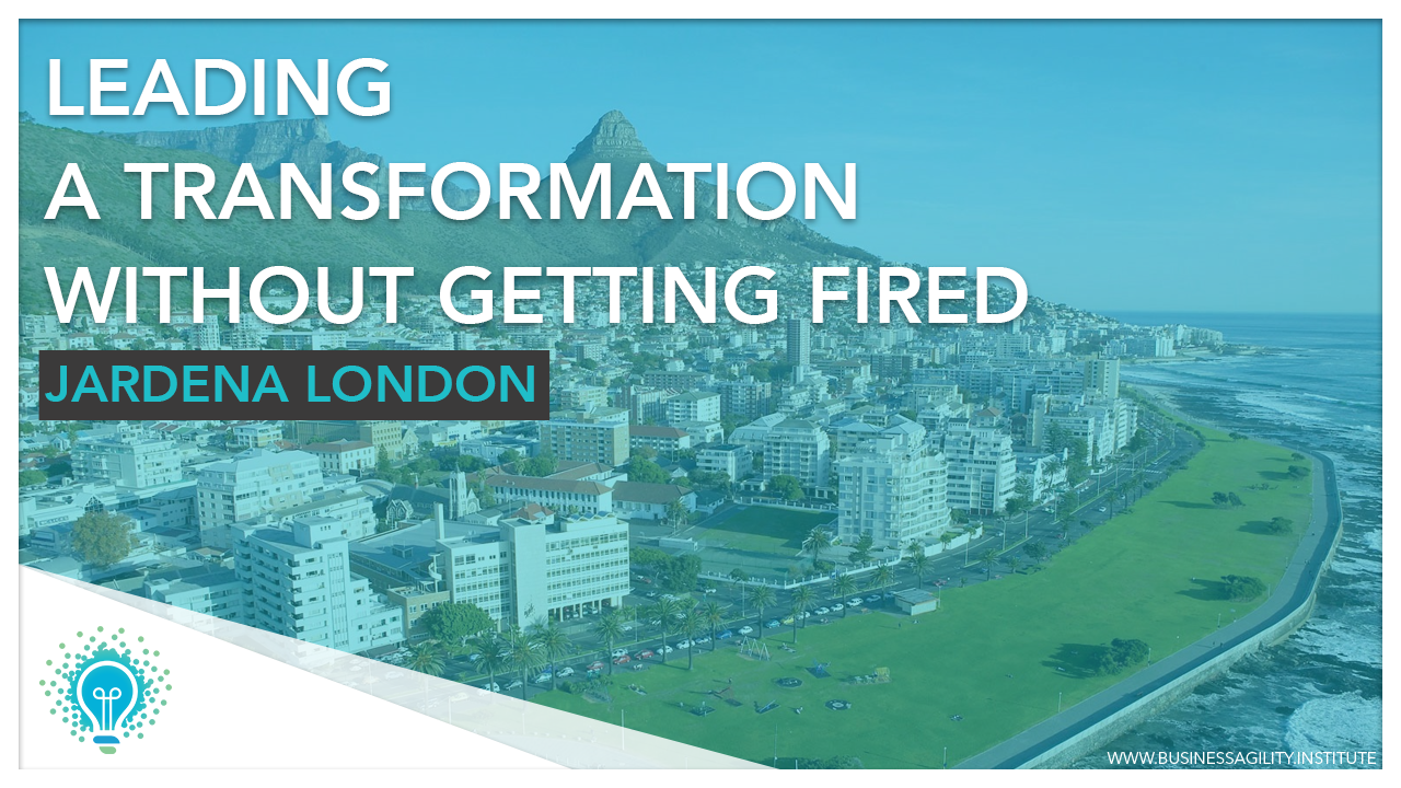 Leading a Transformation without Getting Fired