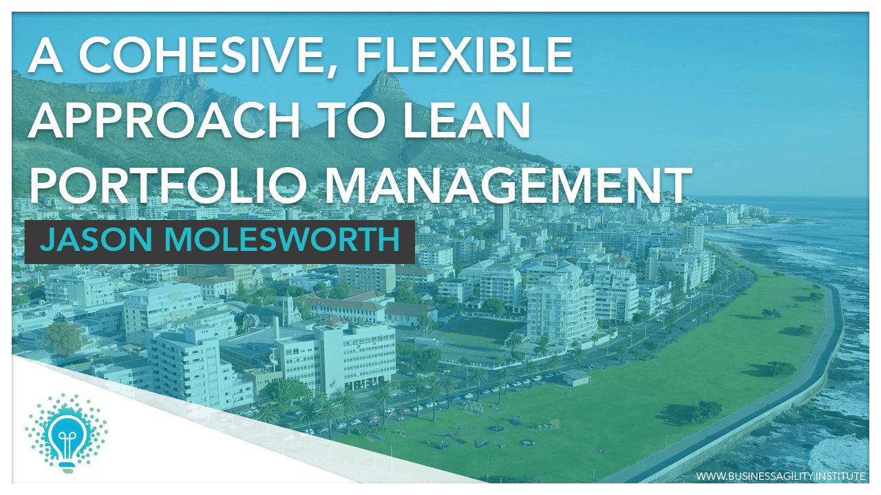 A Cohesive, Flexible Approach to Lean Portfolio Management