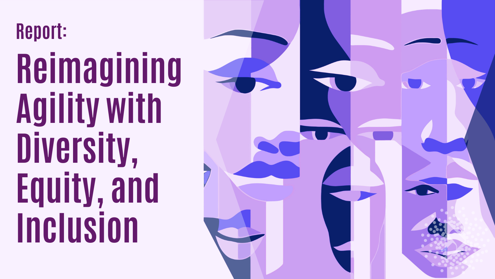 Reimagining Agility with Diversity, Equity, and Inclusion